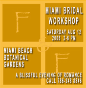 Call Now and enjoy our MIAMI BRIDAL WORKSHOP... A Blissful evening of Romance, Dinner, dancing, bridal workshop.. YOU WILL MEET WEDDING INDUSTRY PROFESSIONALS... APPLY NOW