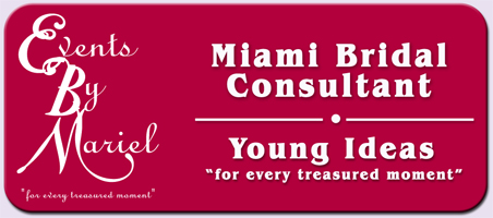Mariel the Miami Bridal Consultant, will create and coordinate your Miami wedding and event for all occasions. Our team of wedding professionals will provide to you a YOUNG IDEAS according to bridal and event requirements... Mariel Bridal Consultant creates events and unique concepts for every occasion...