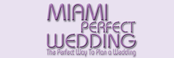 Miami Perfect wedding, only Miami Wedding Professionals to assist you and prepare your Perfect Wedding in Miami